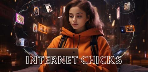 Exploring the World of Internet Chicks: A Comprehensive Guide .
